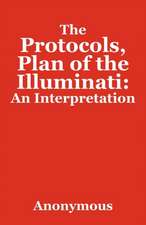 The Protocols, Plan of the Illuminati: An Interpretation