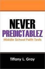 Never Predictablez: Middle School Faith Tests