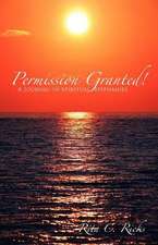 Permission Granted! a Journal of Spiritual Epiphanies