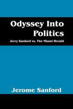 Odyssey Into Politics: Jerry Sanford vs. The Miami Herald