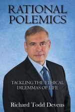 Rational Polemics: Tackling the Ethical Dilemmas of Life