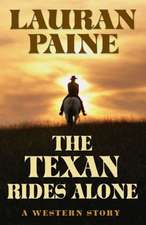 The Texan Rides Alone: A Western Story