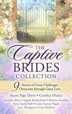 The Captive Brides Collection: 9 Stories of Great Challenges Overcome Through Great Love