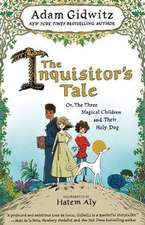 The Inquisitor's Tale: Or, the Three Magical Children and Their Holy Dog