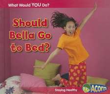 Should Bella Go to Bed?: Staying Healthy