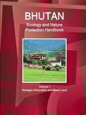 Bhutan Ecology and Nature Protection Handbook Volume 1 Strategic Information and Basic Laws