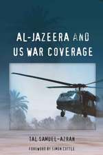 Al-Jazeera and Us War Coverage: Foreword by Simon Cottle