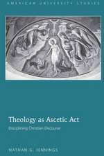 Theology as Ascetic ACT: Disciplining Christian Discourse