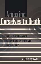 Amazing Ourselves to Death