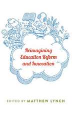 Reimagining Education Reform and Innovation