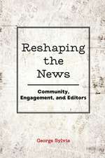 Reshaping the News