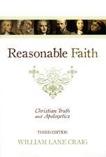 Reasonable Faith – Christian Truth and Apologetics (3rd Edition)