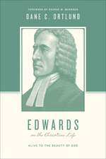 Edwards on the Christian Life – Alive to the Beauty of God