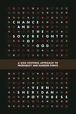 Chance and the Sovereignty of God – A God–Centered Approach to Probability and Random Events