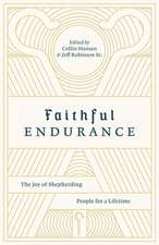 Faithful Endurance – The Joy of Shepherding People for a Lifetime