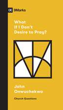 What If I Don`t Desire to Pray?