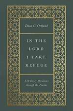 In the Lord I Take Refuge – 150 Daily Devotions through the Psalms