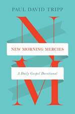 New Morning Mercies – A Daily Gospel Devotional