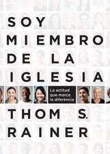 Soy Miembro de la Iglesia: La Actitud Que Marca la Diferencia = I Am a Church Member