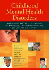 Childhood Mental Health Disorders: Evidence Base and Contextual Factors for Psychosocial, Psychopharmacological, and Combined Interventions