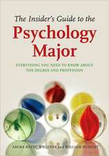 The Insider`s Guide to the Psychology Major – Everything You Need to Know About the Degree and Profession