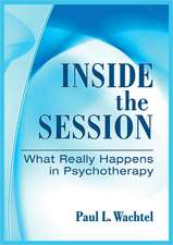 Inside the Session – What Really Happens in Psychotherapy