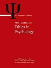 APA Handbook of Ethics in Psychology – Volume 1: Moral Foundations and Common Themes Volume 2: Practice, Teaching, and Research