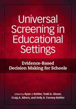 Universal Screening in Educational Settings – Evidence–Based Decision Making for Schools