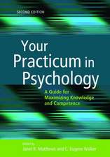 Your Practicum in Psychology – A Guide for Maximizing Knowledge and Competence