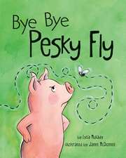 Bye Bye Pesky Fly