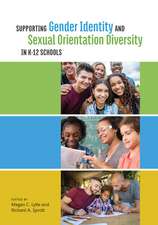 Supporting Gender Identity and Sexual Orientation Diversity in K–12 Schools