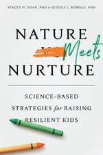 Nature Meets Nurture – Science–Based Strategies for Raising Resilient Kids