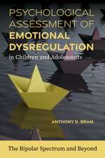 Psychological Assessment of Emotional Dysregulat – The Bipolar Spectrum and Beyond