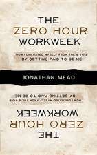 The Zero Hour Workweek