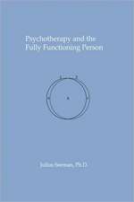 Psychotherapy and the Fully Functioning Person