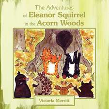 The Adventures of Eleanor Squirrel in the Acorn Woods