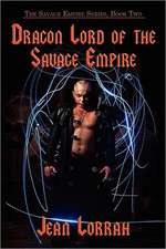 Dragon Lord of the Savage Empire (the Savage Empire Series, Book Two)