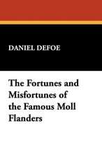 The Fortunes and Misfortunes of the Famous Moll Flanders