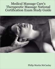 Medical Massage Care's Therapeutic Massage National Certification Exam Study Guide