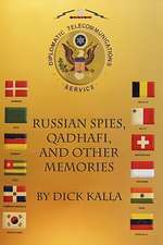 Russian Spies, Qadhafi, and Other Memories