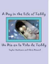 Un Dia En La Vida de Teddy/A Day in the Life of Teddy