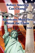 Before America Can Change-Americans Must First Break the Chain