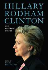 KELLY-GANGI EDITOR: Hillary Rodham Clinton: Her Essential W