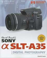 David Busch's Sony Alpha SLT-A35: Guide to Digital Photography