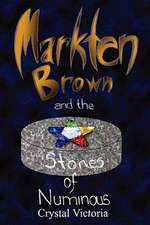 Markten Brown and the Stones of Numinous