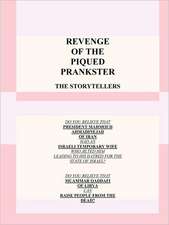 Revenge of the Piqued Prankster: The Storytellers