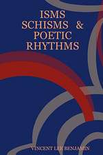 Isms Schisms & Poetic Rhythms