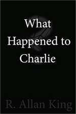 What Happened to Charlie?