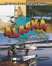 Alaska: Past and Present