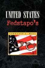 Hall, L: United States Fedstapo's